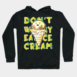 Don't Worry Eat Ice Cream Hoodie